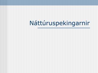 n tt ruspekingarnir