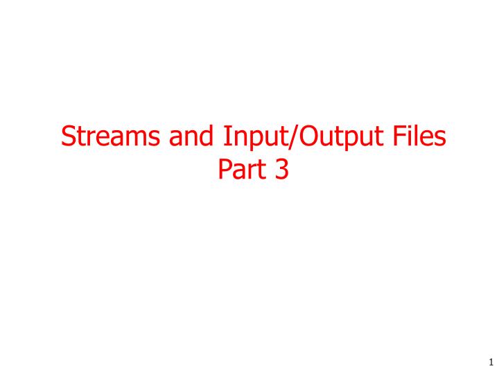 streams and input output files part 3
