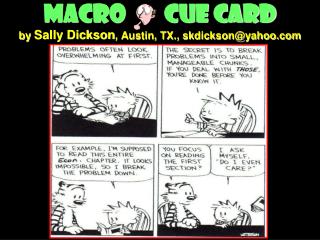 Macro cue card by Sally Dickson , Austin, TX., skdickson@yahoo