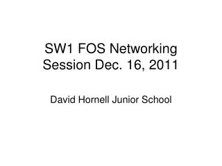 SW1 FOS Networking Session Dec. 16, 2011