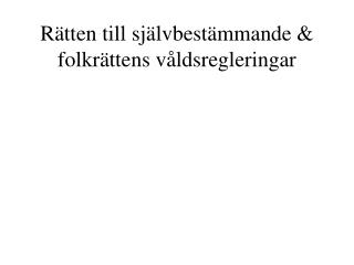 r tten till sj lvbest mmande folkr ttens v ldsregleringar