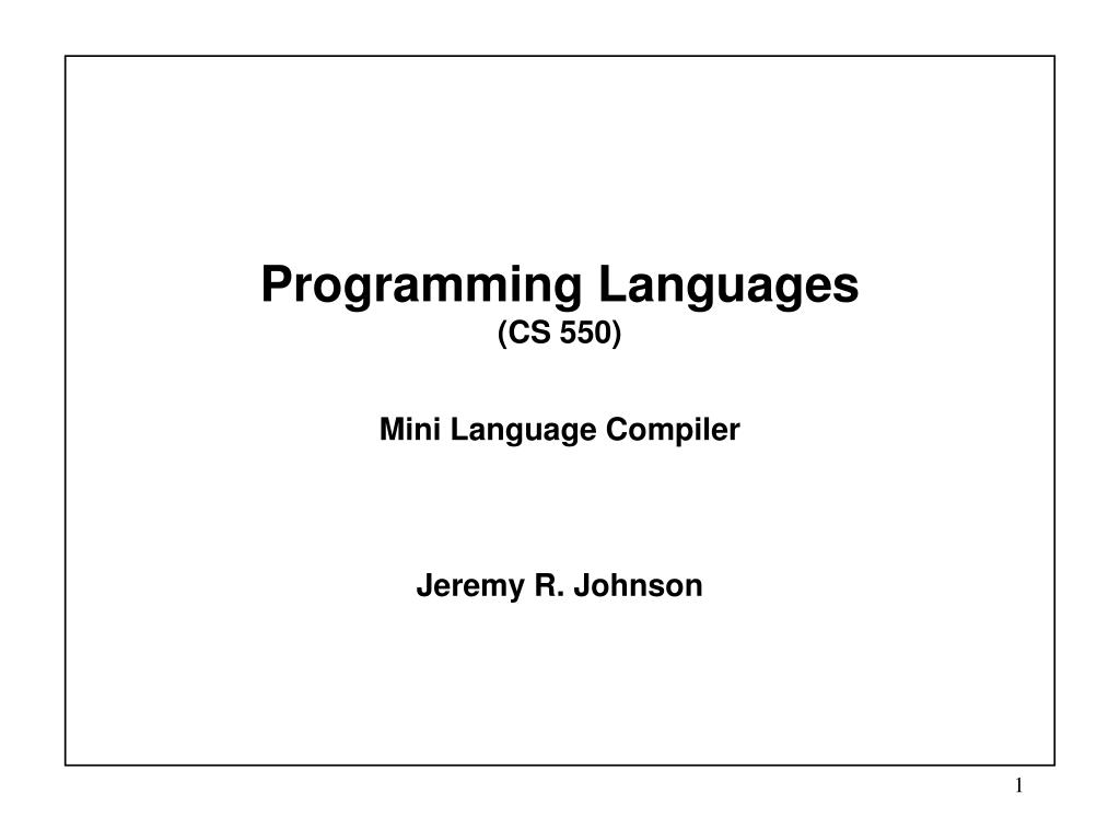 PPT - Programming Languages (CS 550) Mini Language Compiler PowerPoint ...