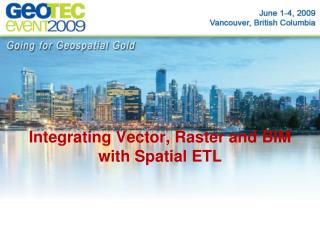 Integrating Vector, Raster and BIM with Spatial ETL