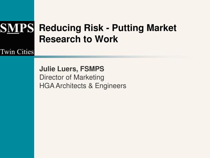 reducing risk putting market research to work