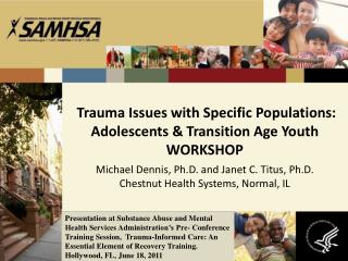 Trauma Issues with Specific Populations: Adolescents &amp; Transition Age Youth WORKSHOP