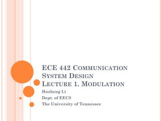 ECE 442 Communication System Design Lecture 1. Modulation