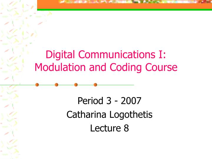 period 3 2007 catharina logothetis lecture 8