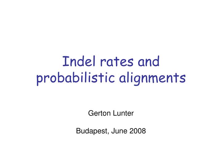 indel rates and probabilistic alignments