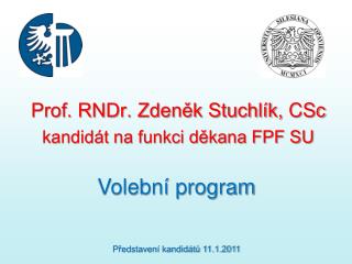 prof rndr zden k stuchl k csc kandid t na funkci d kana fpf su
