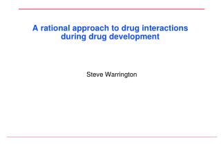 A rational approach to drug interactions during drug development