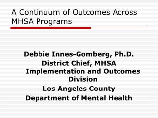 A Continuum of Outcomes Across MHSA Programs