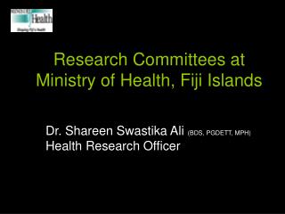 Research Committees at Ministry of Health, Fiji Islands