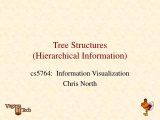 Tree Structures (Hierarchical Information)