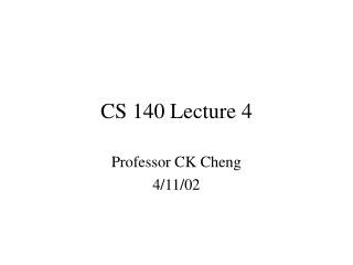 CS 140 Lecture 4