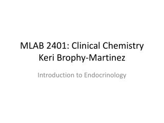 MLAB 2401: Clinical Chemistry Keri Brophy-Martinez