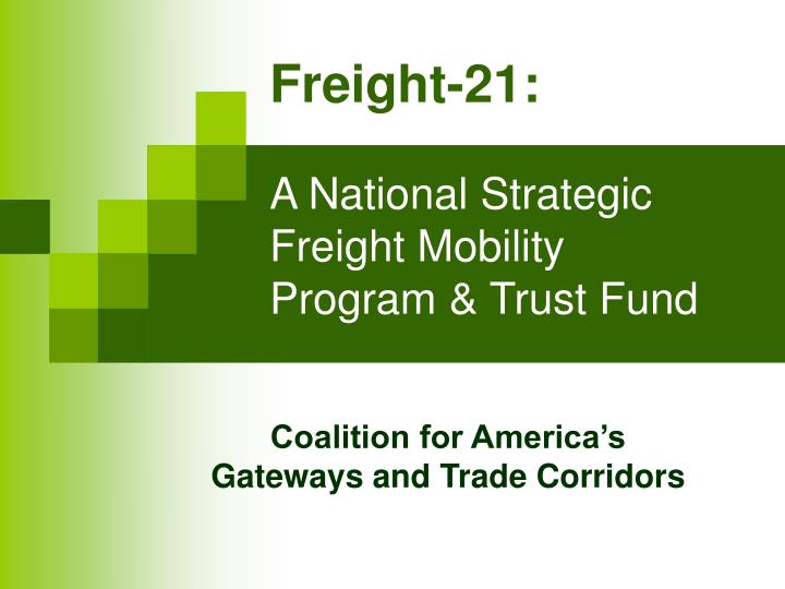 freight 21 a national strategic freight mobility program trust fund