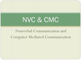 NVC &amp; CMC