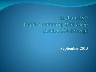 Ingham ISD Pupil Accounting Workshop Section 25e Excerpt