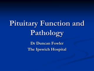 Pituitary Function and Pathology