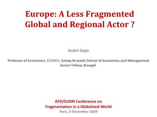 Europe: A Less Fragmented Global and Regional Actor ?