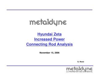 Hyundai Zeta Increased Power Connecting Rod Analysis November 15, 2006 G. Renzi
