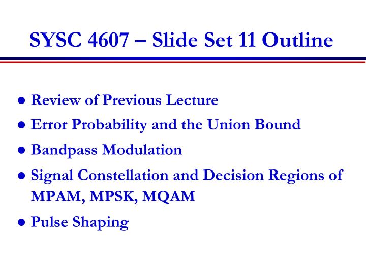 sysc 4607 slide set 11 outline