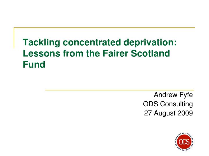 tackling concentrated deprivation lessons from the fairer scotland fund