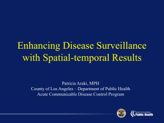 Enhancing Disease Surveillance with Spatial-temporal Results