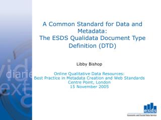 A Common Standard for Data and Metadata: The ESDS Qualidata Document Type Definition (DTD)