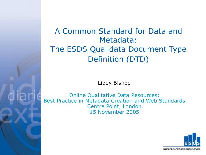 a common standard for data and metadata the esds qualidata document type definition dtd