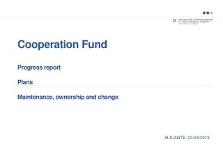 Cooperation Fund Progress report Plans Maintenance, ownership and change