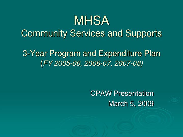 mhsa community services and supports 3 year program and expenditure plan fy 2005 06 2006 07 2007 08