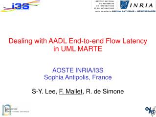 Dealing with AADL End-to-end Flow Latency in UML MARTE AOSTE INRIA/I3S Sophia Antipolis, France