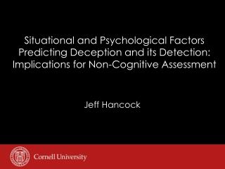 Situational and Psychological Factors Predicting Deception and its Detection: