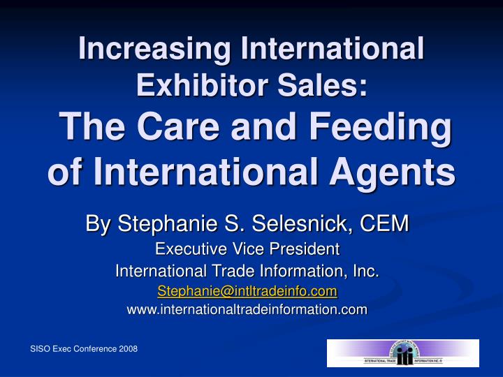 increasing international exhibitor sales the care and feeding of international agents