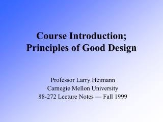 Course Introduction; Principles of Good Design