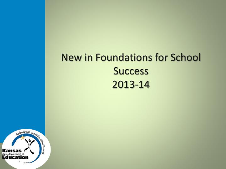 new in foundations for school success 2013 14