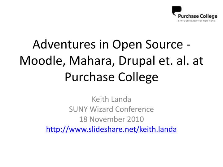 adventures in open source moodle mahara drupal et al at purchase college