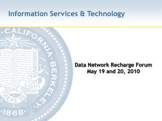 Data Network Recharge Forum May 19 and 20, 2010