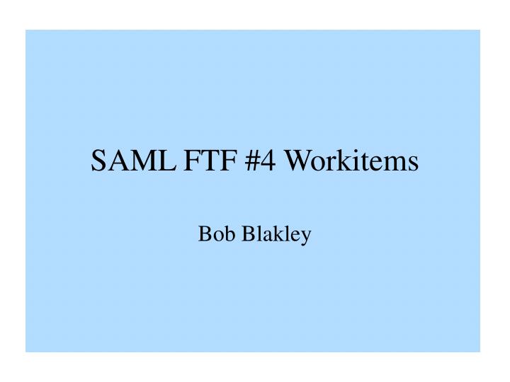 saml ftf 4 workitems