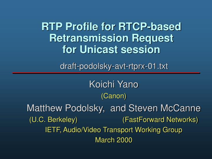 rtp profile for rtcp based retransmission request for unicast session