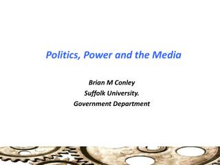 Politics, Power and the Media