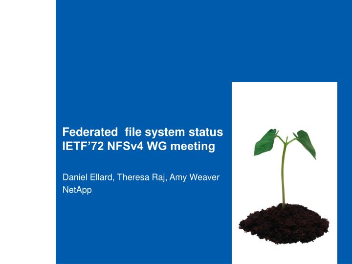 federated file system status ietf 72 nfsv4 wg meeting