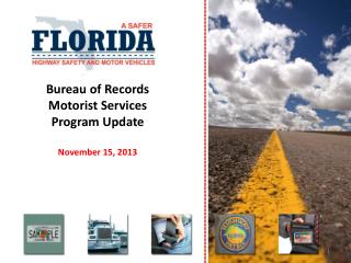 Bureau of Records Motorist Services Program Update November 15, 2013