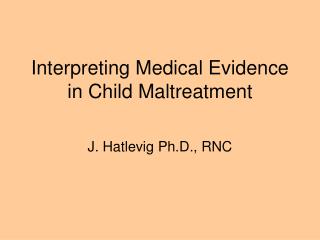 Interpreting Medical Evidence in Child Maltreatment