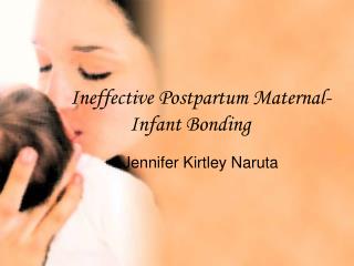 Ineffective Postpartum Maternal-Infant Bonding
