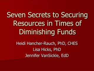 Seven Secrets to Securing Resources in Times of Diminishing Funds