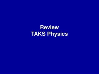 Review TAKS Physics