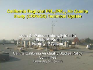 California Regional PM 10 /PM 2.5 Air Quality Study (CRPAQS) Technical Update