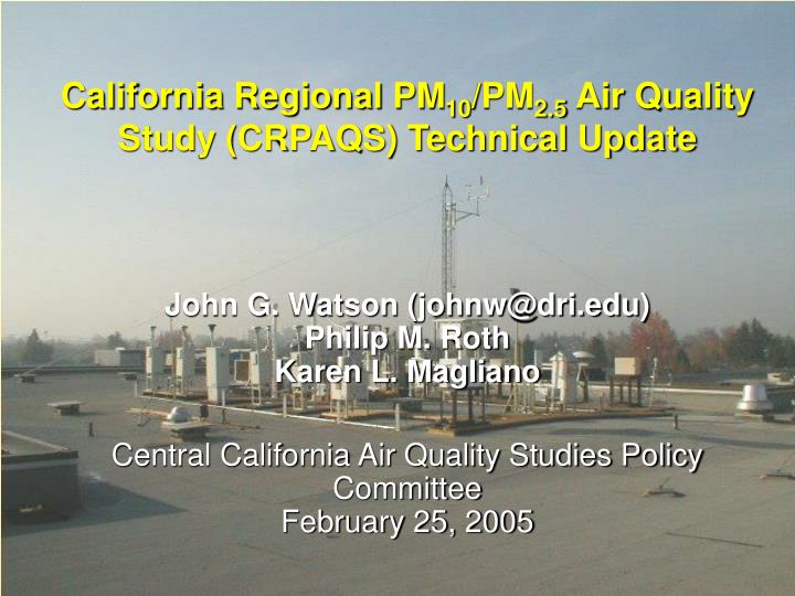 california regional pm 10 pm 2 5 air quality study crpaqs technical update